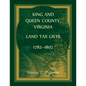 King and Queen County, Virginia Land Tax Lists, 1782-1807 - Paperback