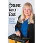 The Toolbox for Grief and Loss: Effective Healing Strategies - Paperback