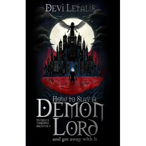 How to Slay d Demon Lord and get away with it: A Dark Urban Fantasy Thriller - Paperback