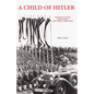 A Child of Hitler: Germany in the Days When God Wore a Swastika - Paperback