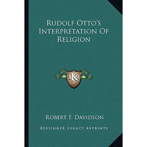 Rudolf Otto's Interpretation of Religion - Paperback