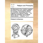 St Athanasius's Four Orations Against the Arians, and His Oration Against the Gentiles. Translated from the Original by MR Samuel Parker. ... to Which - Paperback