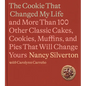 The Cookie That Changed My Life: And More Than 100 Other Classic Cakes, Cookies, Muffins, and Pies That Will Change Yours: A Cookbook - Hardcover