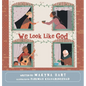 We Look Like God - Hardcover
