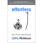 Effortless: Make It Easier to Do What Matters Most - Hardcover