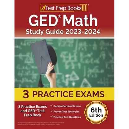 GED Math Study Guide 2023-2024: 3 Practice Exams and GED Test Prep Book [6th Edition] - Paperback