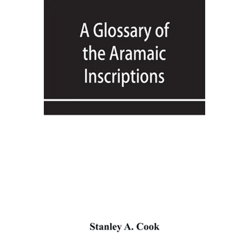 A glossary of the Aramaic Inscriptions - Paperback