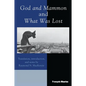 God and Mammon and What Was Lost - Paperback