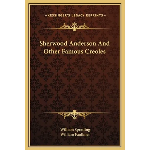 Sherwood Anderson and Other Famous Creoles - Hardcover