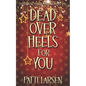 Dead Over Heels for You - Paperback