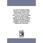 New Book on Building: Moldings, Architraves, Base, Brackets, Stairs, Newels, Balusters, Rails, Cornice, Mantels, Window Frames, Sash, Doors, - Paperback