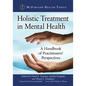 Holistic Treatment in Mental Health: A Handbook of Practitioners' Perspectives - Paperback