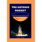 The Artemis 1 Rocket: An evolution of lunar and space science - Paperback