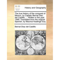 The true history of the conquest of Mexico, by Captain Bernal Diaz del Castillo, ... Written in the year 1568. Translated from the original Spanish, b - Paperback