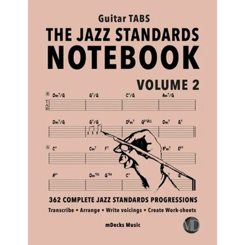 The Jazz Standards Notebook Vol. 2 - Guitar Tabs: 362 Complete Jazz Standards Progressions - Paperback