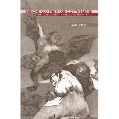 Demons and the Making of the Monk: Spiritual Combat in Early Christianity - Hardcover