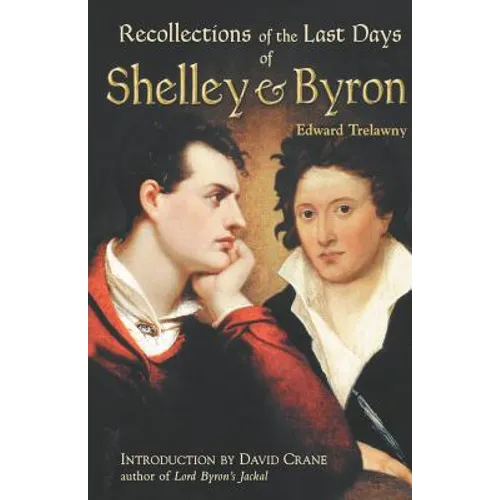 The Recollections of the Last Days of Shelley and Byron - Paperback
