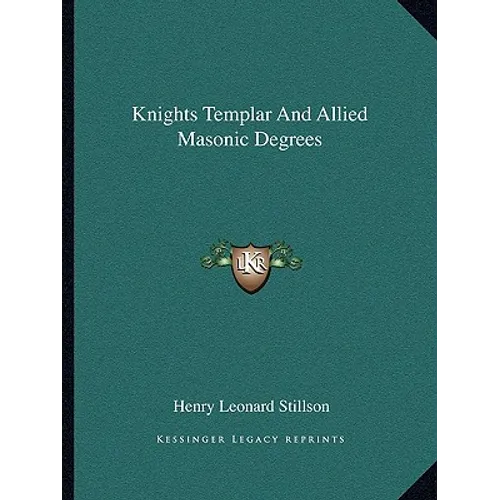Knights Templar And Allied Masonic Degrees - Paperback