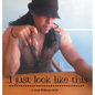 I Just Look Like This - Hardcover