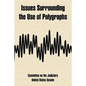 Issues Surrounding the Use of Polygraphs - Paperback