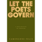 Let the Poets Govern: A Declaration of Freedom - Hardcover