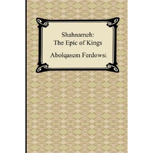 Shahnameh: The Epic of Kings - Paperback