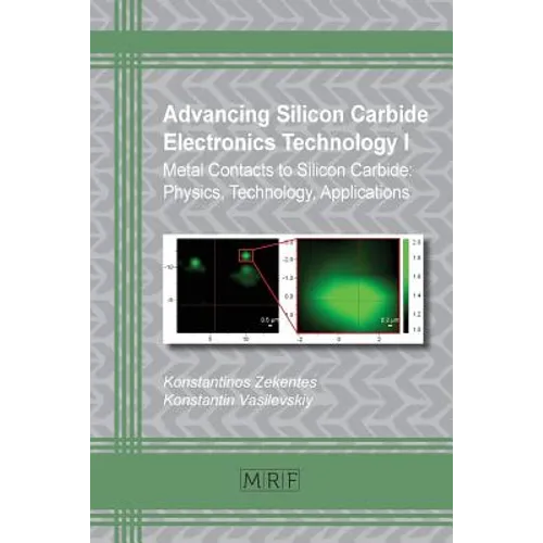 Advancing Silicon Carbide Electronics Technology I: Metal Contacts to Silicon Carbide: Physics, Technology, Applications - Paperback
