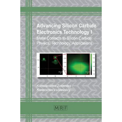 Advancing Silicon Carbide Electronics Technology I: Metal Contacts to Silicon Carbide: Physics, Technology, Applications - Paperback