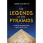 The Legends of the Pyramids: Myths and Misconceptions about Ancient Egypt - Hardcover