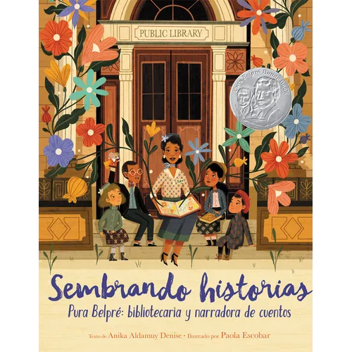 Sembrando Historias: Pura Belpré Bibliotecaria Y Narradora de Cuentos: Planting Stories: The Life of Librarian and Storyteller Pura Belpre (Spanish Ed - Paperback