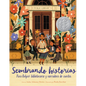 Sembrando Historias: Pura Belpré Bibliotecaria Y Narradora de Cuentos: Planting Stories: The Life of Librarian and Storyteller Pura Belpre (Spanish Ed - Paperback