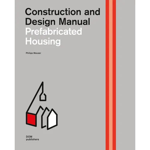 Prefabricated Housing: Construction and Design Manual - Hardcover