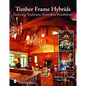 Timber Frame Hybrids: Enduring Traditions, Boundless Possibilities - Hardcover
