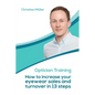 Optician Training: How to increase your eyewear sales and turnover in 13 steps - Paperback