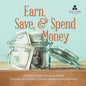 Earn, Save, & Spend Money Earn Money Books Economics for Kids 3rd Grade Social Studies Children's Money & Saving Reference - Paperback