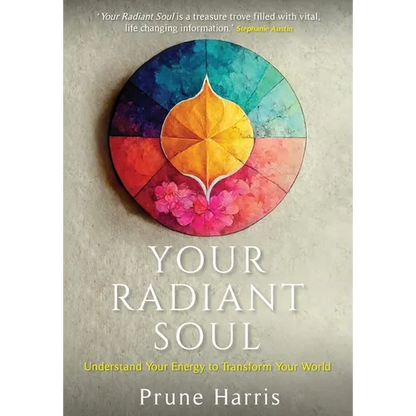 Your Radiant Soul: Understand Your Energy to Transform Your World - Hardcover