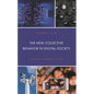 The New Collective Behavior in Digital Society: Connection, Contagion, Control - Hardcover