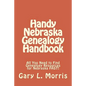 Handy Nebraska Genealogy Handbook: All You Need to Find Genealogy Resources for Nebraska FAST! - Paperback