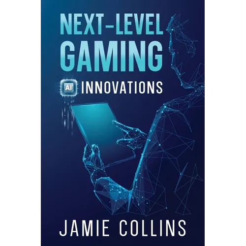 Next-Level Gaming: AI Innovations - Paperback