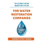 The Ultimate Online Marketing System for Water Restoration Companies - Paperback