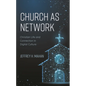 Church as Network: Christian Life and Connection in Digital Culture - Hardcover