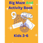 Big Maze And Activity Book Kids 3-6 - Paperback