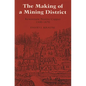 The Making of a Mining District: Keweenaw Native Copper 1500-1870 - Paperback