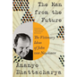 The Man from the Future: The Visionary Ideas of John Von Neumann - Paperback