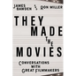 They Made the Movies: Conversations with Great Filmmakers - Hardcover