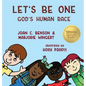 Let's Be One: God's Human Race - Hardcover