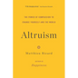 Altruism: The Power of Compassion to Change Yourself and the World - Paperback