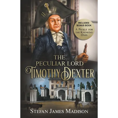 The Peculiar Lord Timothy Dexter - Paperback