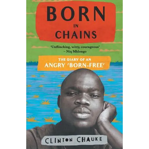 Born in Chains: The Diary of an angry 'Born-free' - Paperback