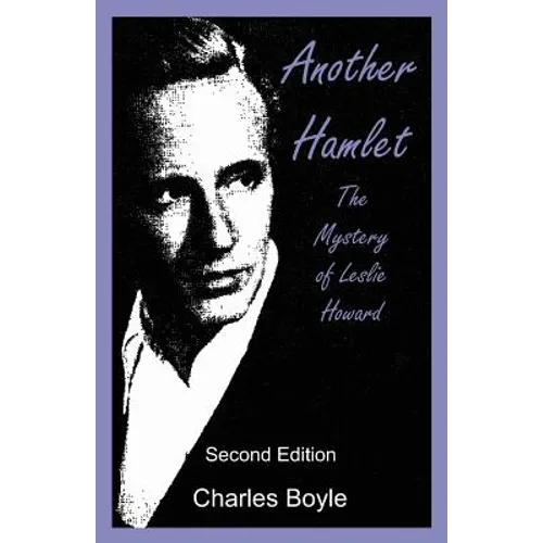 Another Hamlet: The Mystery of Leslie Howard - Paperback